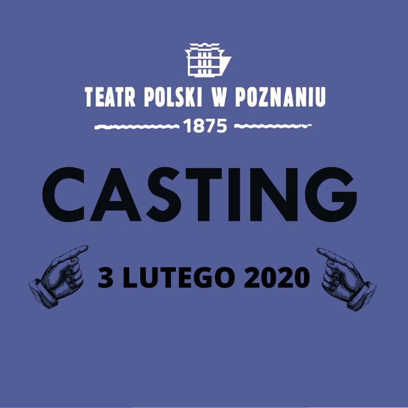 CZARNY NAPIS NA FIOLETOWYM TLE - CASTING 3 LUTEGO 2020. POWYŻEJ BIAŁE LOGO TEATRU POLSKIEGO W POZNANIU